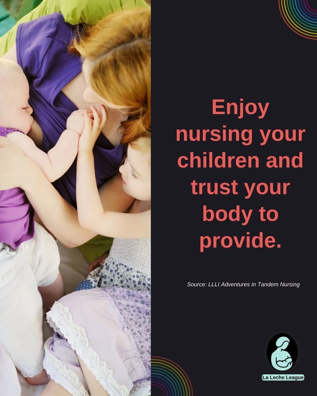 Your body is amazing.
It can nurture, comfort, and provide for your children, sometimes more than one at a time.

Enjoy these moments of connection and trust that your body knows what to do. 

Source: LLLI, Adventures in Tandem Nursing