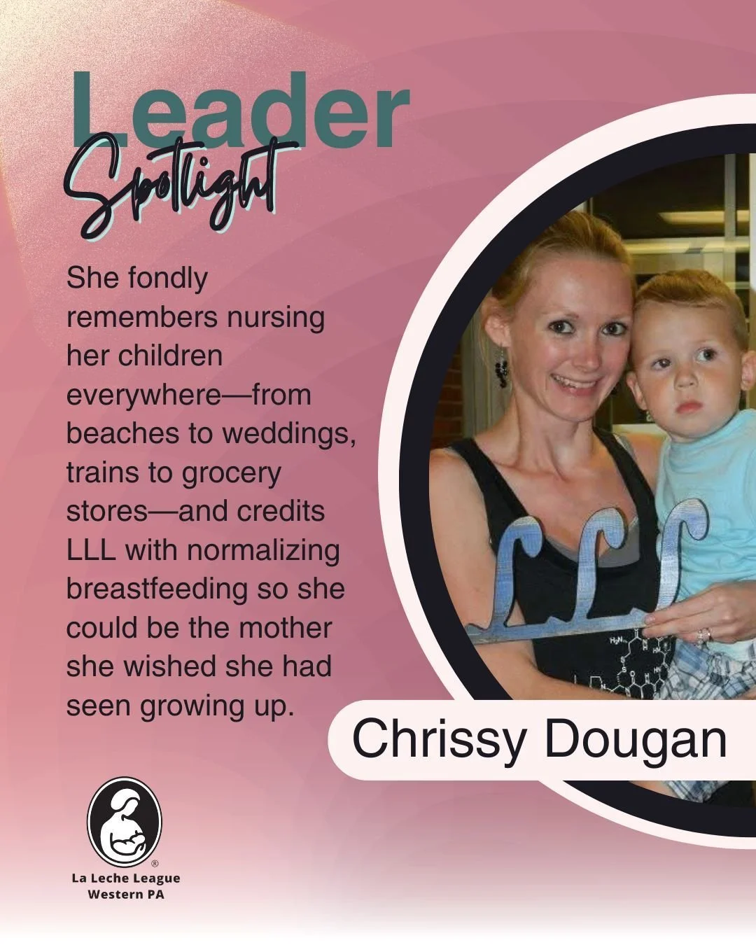 🌟 Leader Spotlight: Meet Chrissy Dougan 🌟

Chrissy lives in Harborcreek, along beautiful Lake Erie, with her husband Gibby and their sons, Landon (16) and Noah (12). She began attending La Leche League meetings in 2013 when Noah was a newborn and b