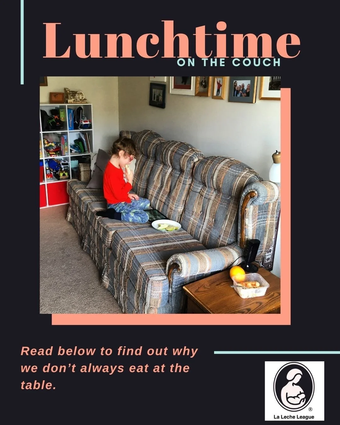 Hi, I&rsquo;m Annette, a La Leche League Leader here in Pittsburgh, PA.

When my son was little, he loved eating lunch on the couch. I could have insisted he sit at the table, but I decided it wasn&rsquo;t a battle worth fighting.

Those days were fu