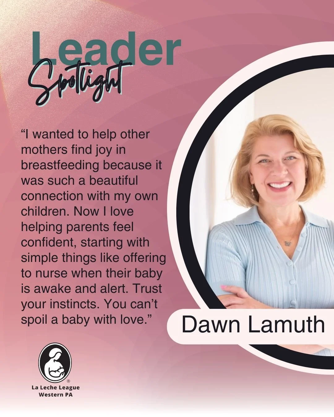 🌟 Leader Spotlight: Meet Dawn Lamuth 🌟

&ldquo;I wanted to help other mothers find joy in breastfeeding because it was such a beautiful connection with my own children.&rdquo;

Dawn first came to a La Leche League meeting while preparing to return 