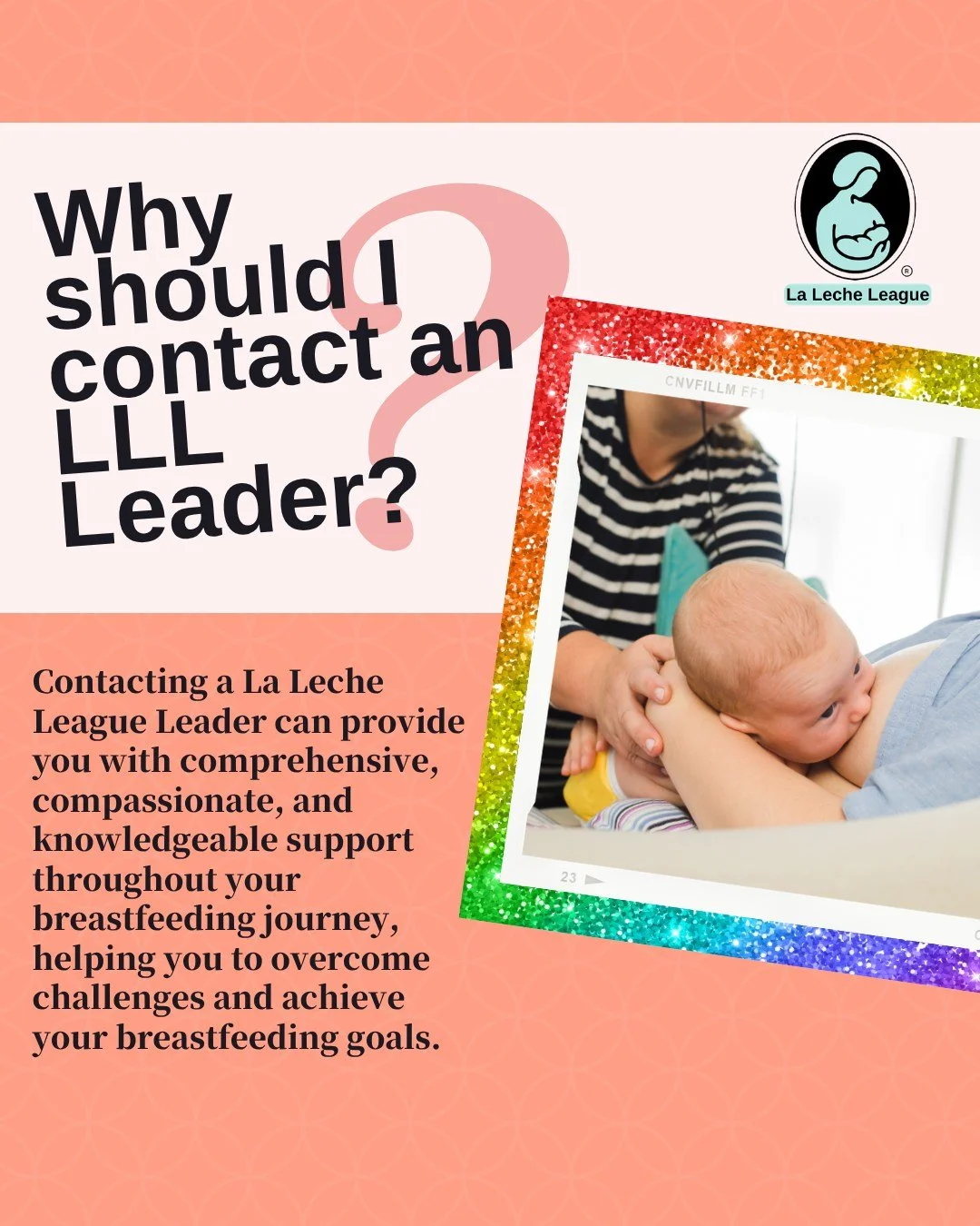 Why should I contact an LLL Leader?

Contacting a La Leche League Leader can provide you with comprehensive, compassionate, and knowledgeable support throughout your breastfeeding journey, helping you to overcome challenges and achieve your breastfee