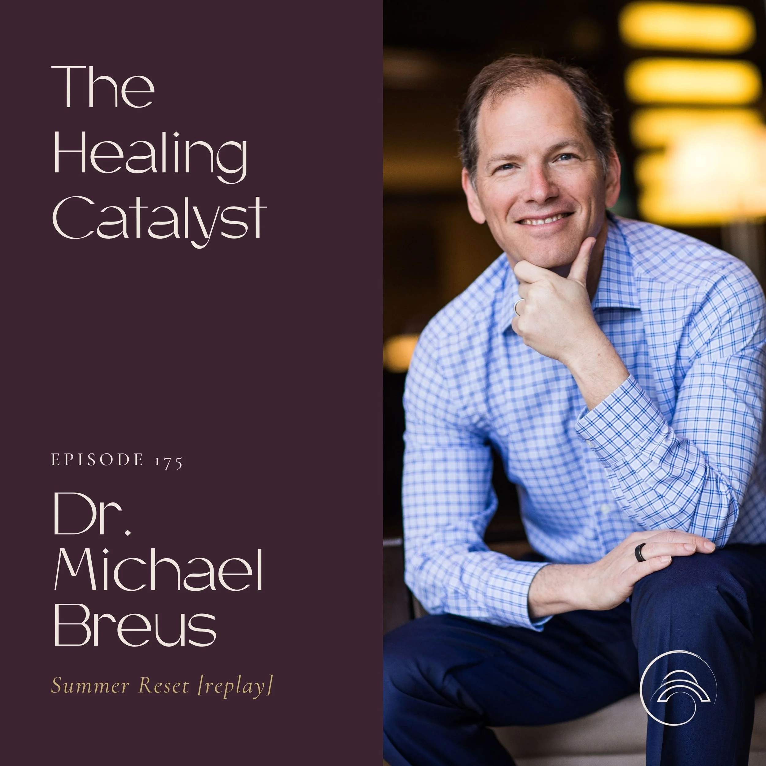 Ep. 175: Summer Reset: Sleep Science: How to Have Better Quality Sleep, Sex, and Energy with Dr. Michael Breus