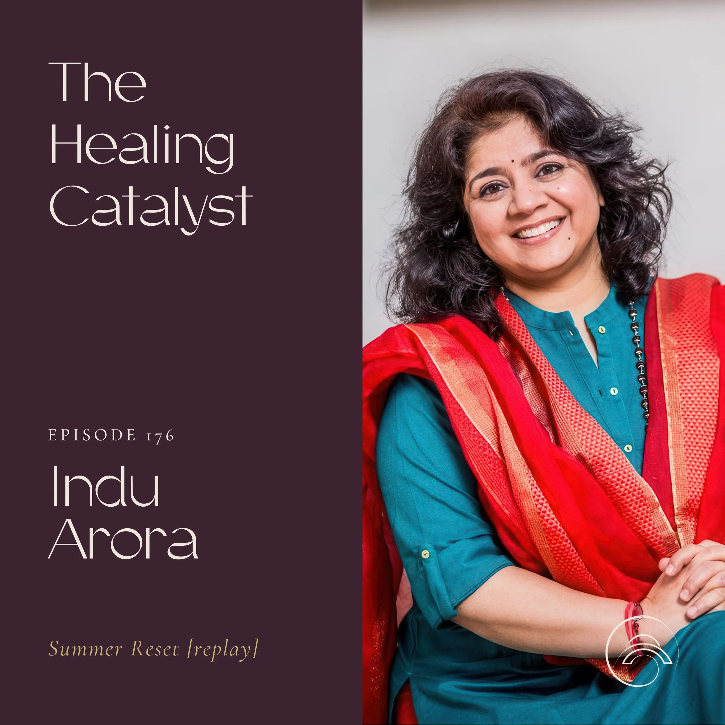 Ep. 176 | Summer Reset [replay]: Unlocking the Power of Shavasana with Indu Arora