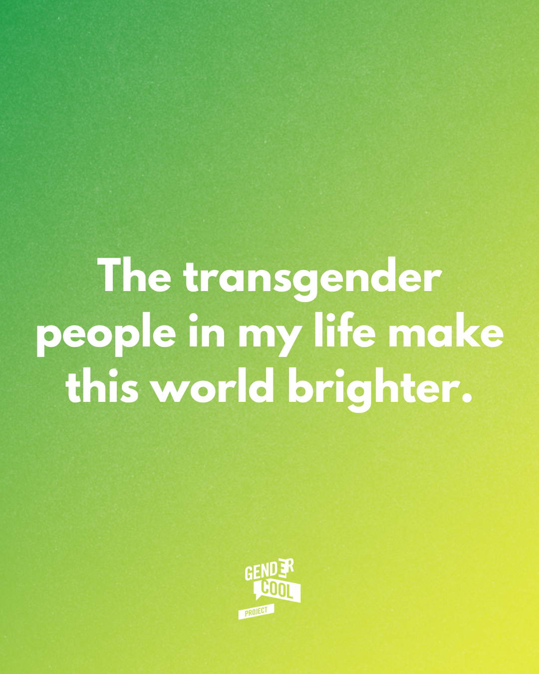 The transgender people in my life make this world brighter..png