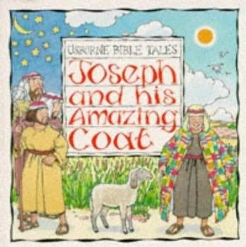 Joseph and his Amazing Coat (Usborne Bible Tales)