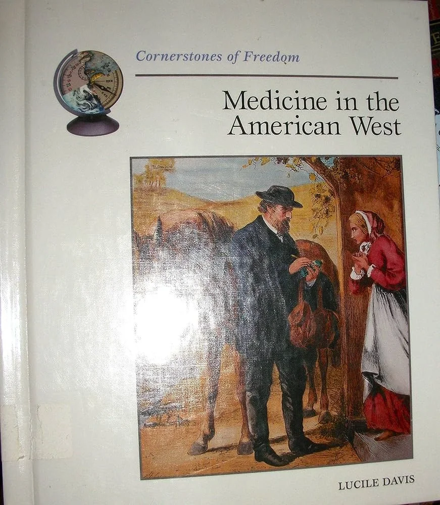 Medicine in the American West (Cornerstones of Freedom)