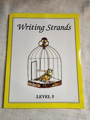 Writing Strands Challenging writing projects for homeschoolers  .Level 5