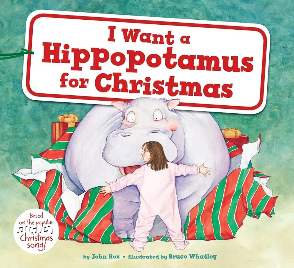 I Want a Hippopotamus for Christmas (H)