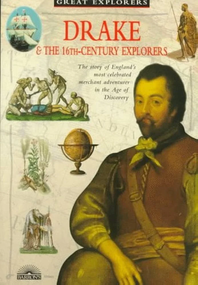 Drake and the 16th Century Explorers (Great Explorers)