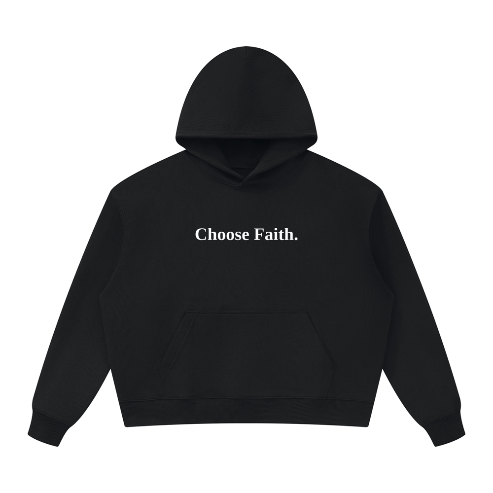 The Choose Faith Hoodie