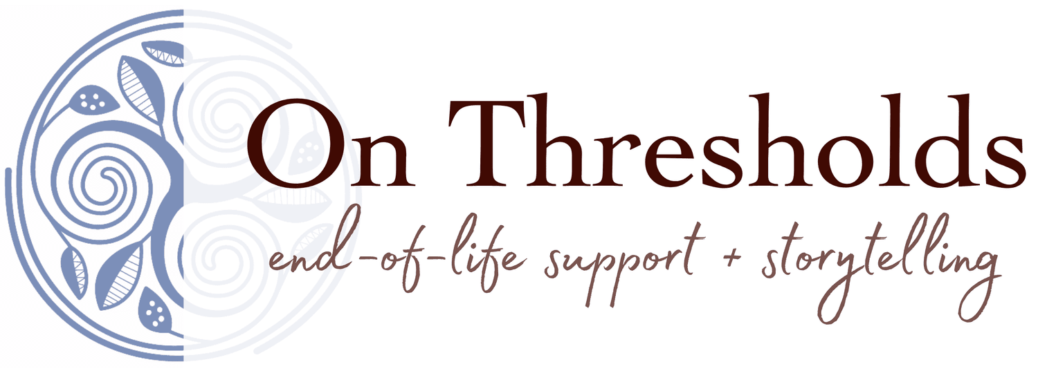 On Thresholds | End-of-Life Support + Storytelling