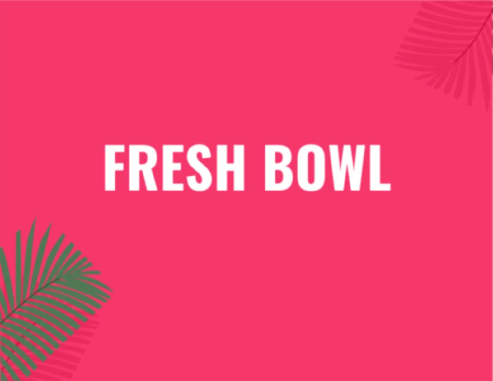 Le restaurant Fresh Bowl