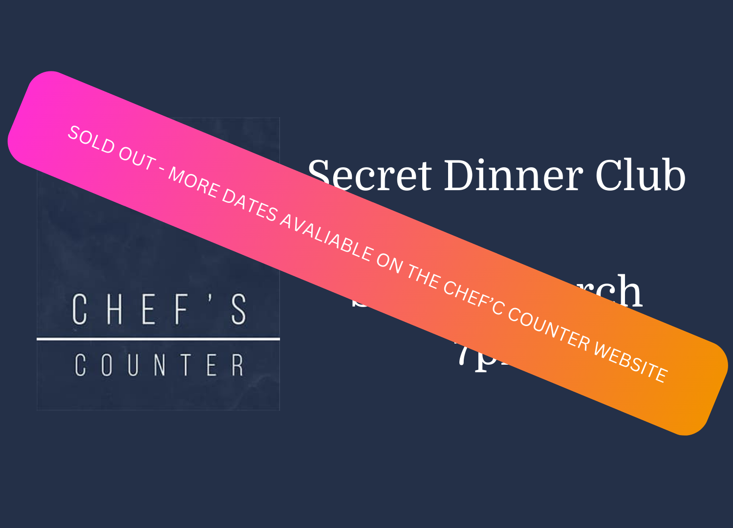 Secret Dinner Club - Chef's Counter - SOLD OUT
