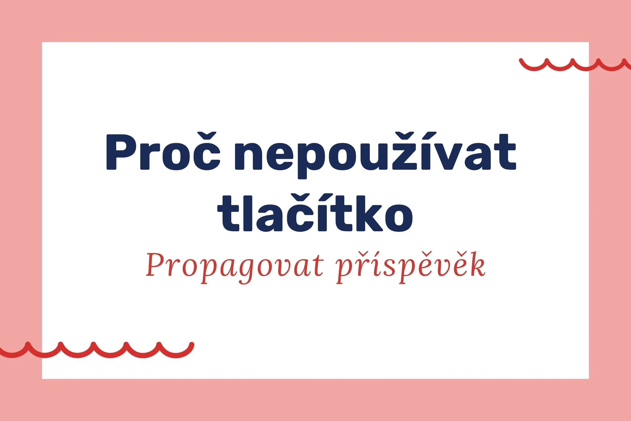 Proč nepoužívat tlačítko „Propagovat příspěvek?