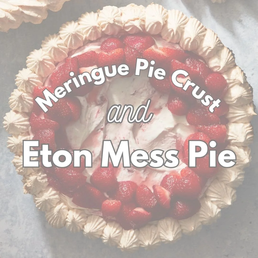 Meringue Crust Pie / Eton Mess Pie Virtual Class - March 28th