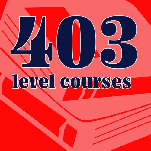403 level courses