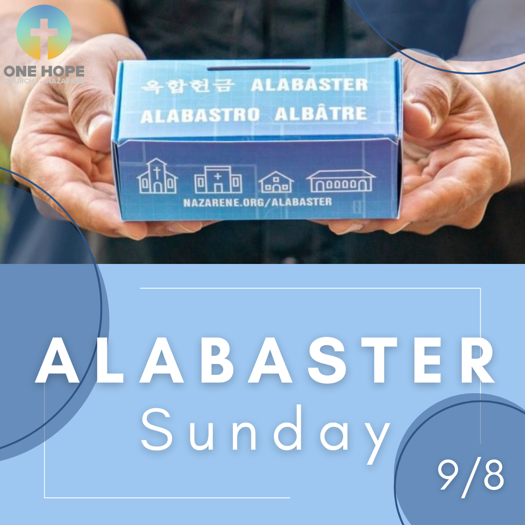 Alabaster Sunday — One Hope Church of the Nazarene