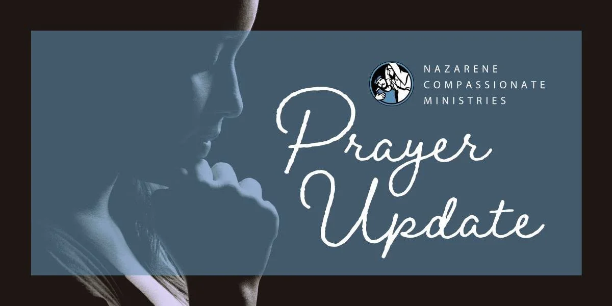 Prayer Update from Nazarene Compassionate Ministries