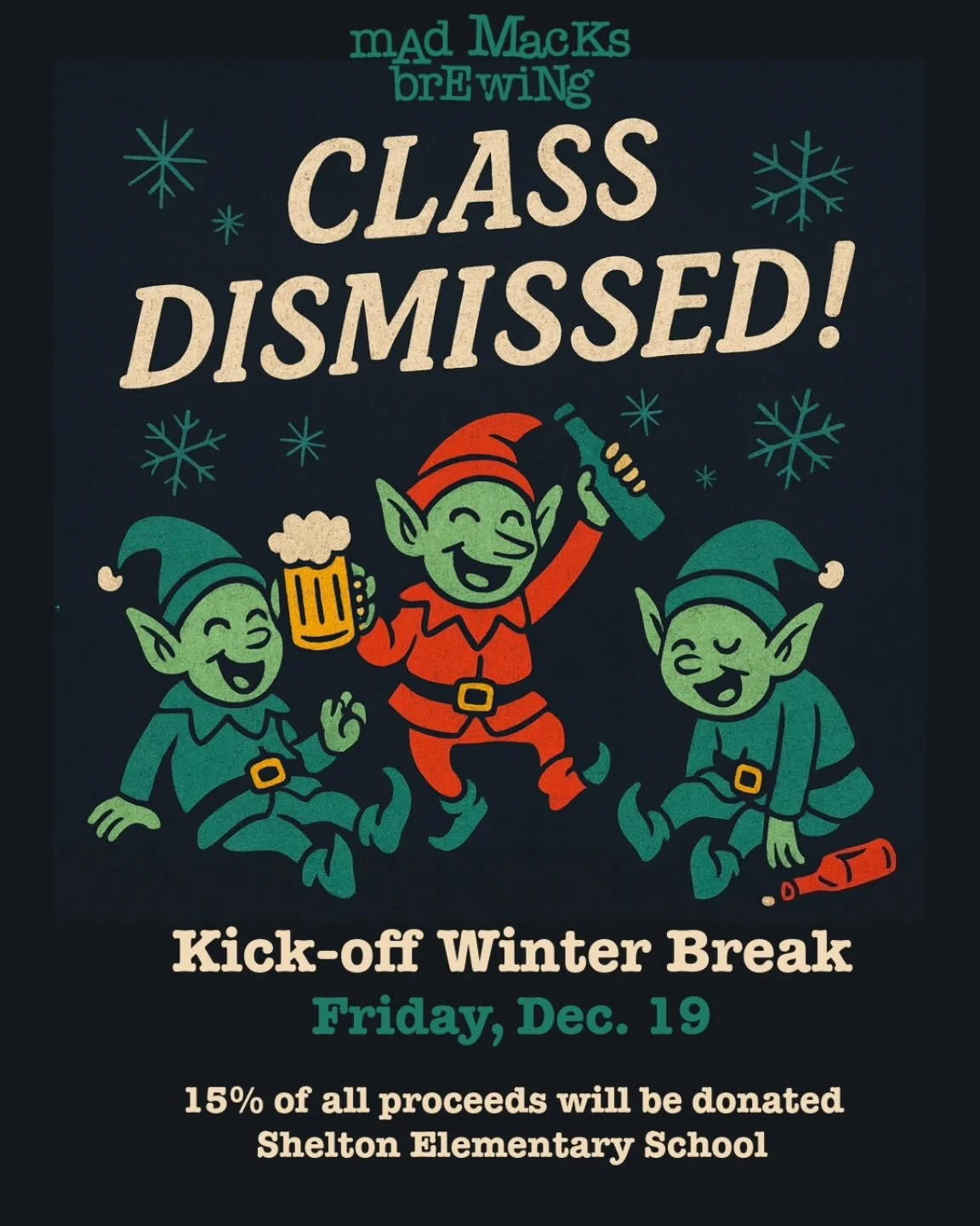 We want to celebrate our teachers, staff, and families this season. Let&rsquo;s kick off winter break this Friday, Dec. 19, at Mad Macks. 15% of proceeds will be donated to Shelton Elementary School. Drink for a cause.

#DrinkForACause
#SupportLocalS