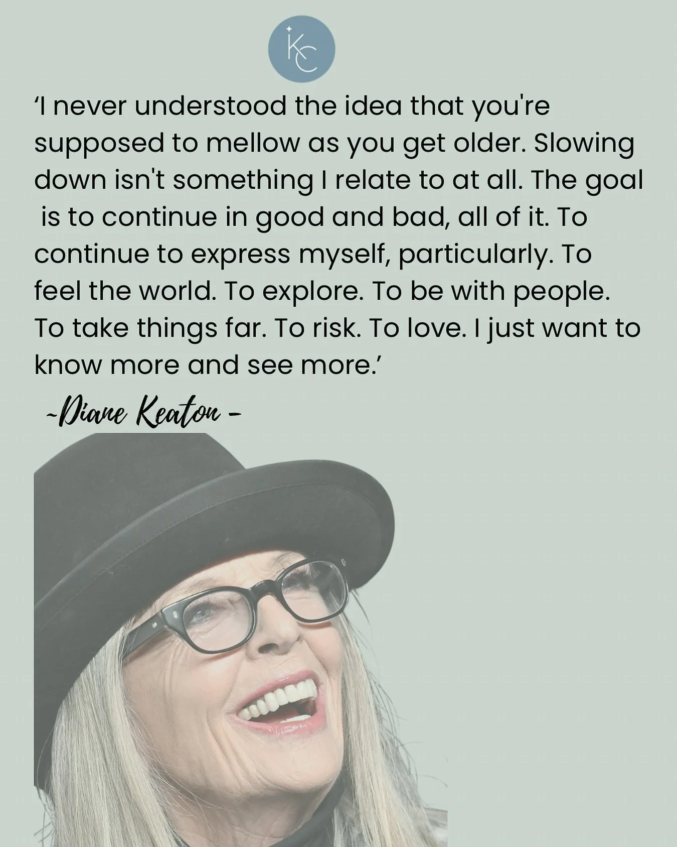 So devastated to hear about the passing of the wonderful Diane Keating!! 
I've kept a quote of hers in my special quotes book which I read whenever I need some inspiration which is this one!

She was only 79, but what an incredible legacy she left! 
