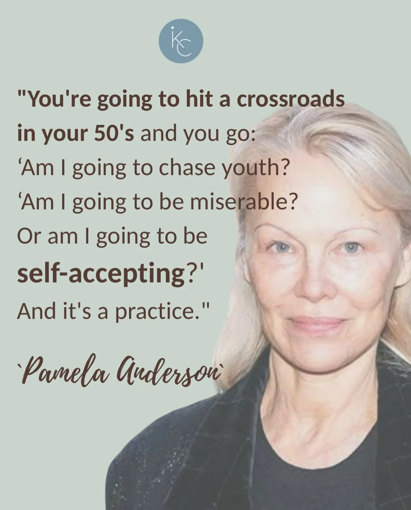 💥'Radical Acceptance'💥is a powerful concept promoted by Pamela Anderson.

The first step is to make a decision to push back on the impossible standards of the multi-billion beauty industry which  feeds off our insecurities. 

'Self-acceptance' is n