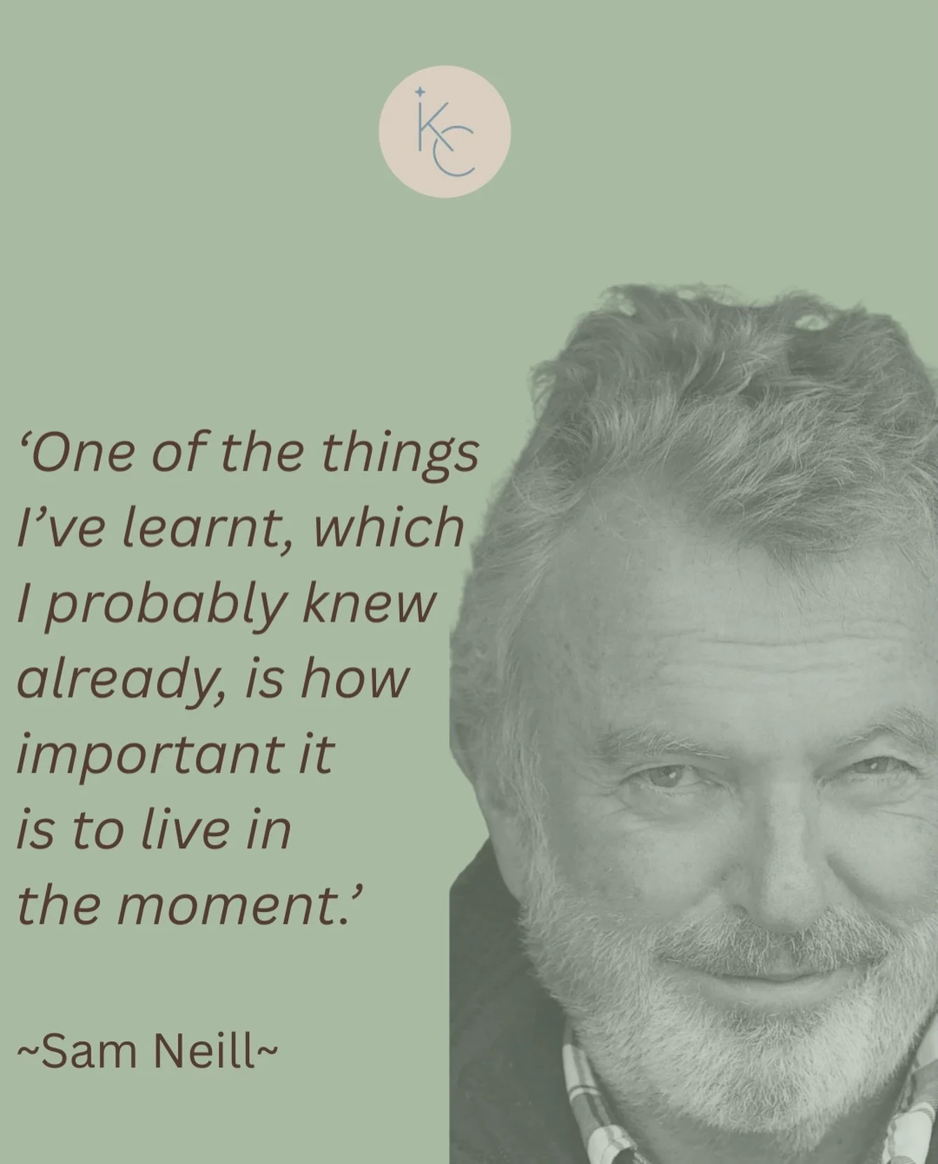 We're all shattered by the passing of the wonderful man Sam Neill. 
Let's honour him by taking his words on board and finding ways to live more in the present. It's where the magic is!✨
 #samneill