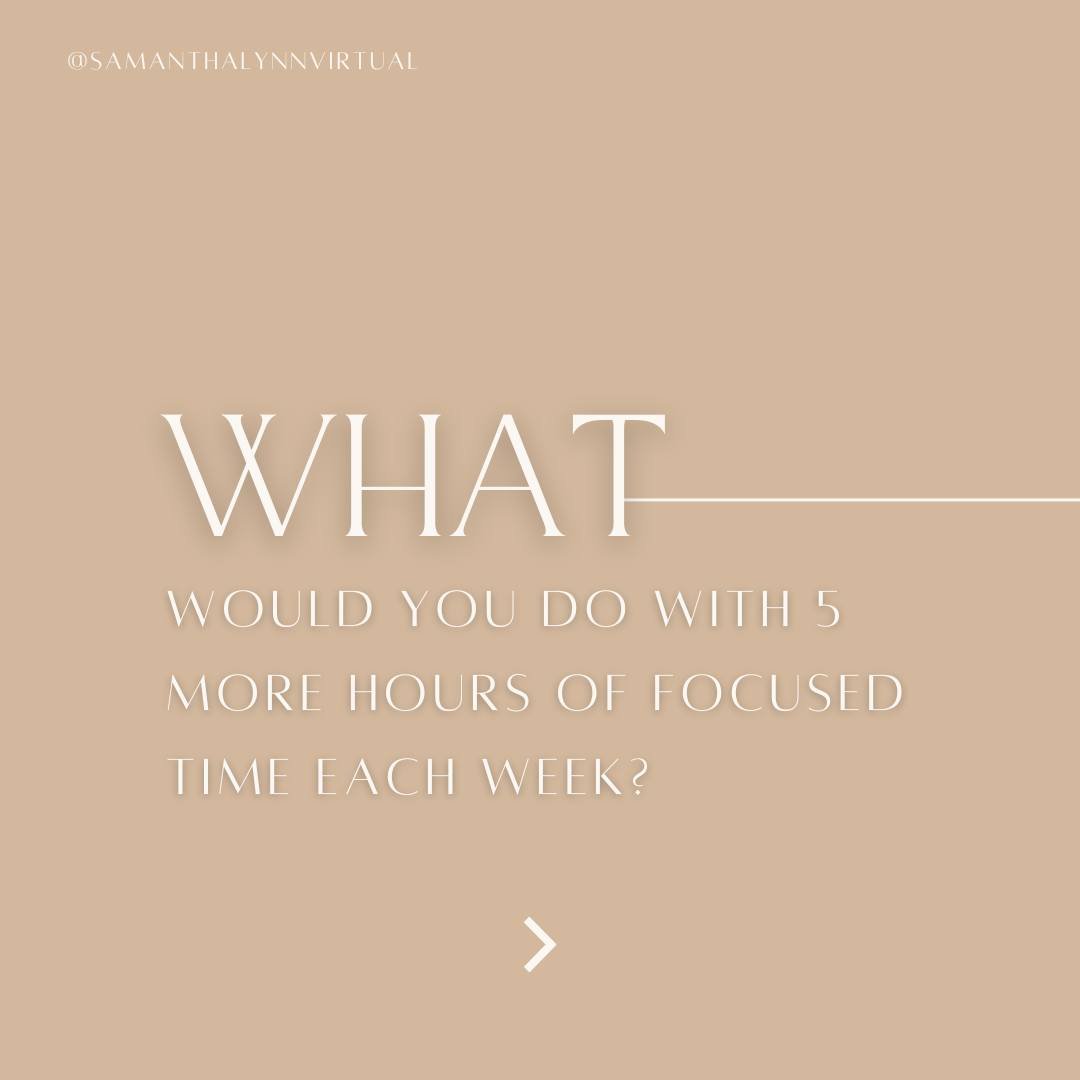 WHAT would you do with 5 more hours of focused time each week? 

I cannot magically add hours to the clock, but I can help you gain 5 extra hours each week! 🪄

As your VA, I can streamline your schedule and handle the day-to-day tasks that take up y