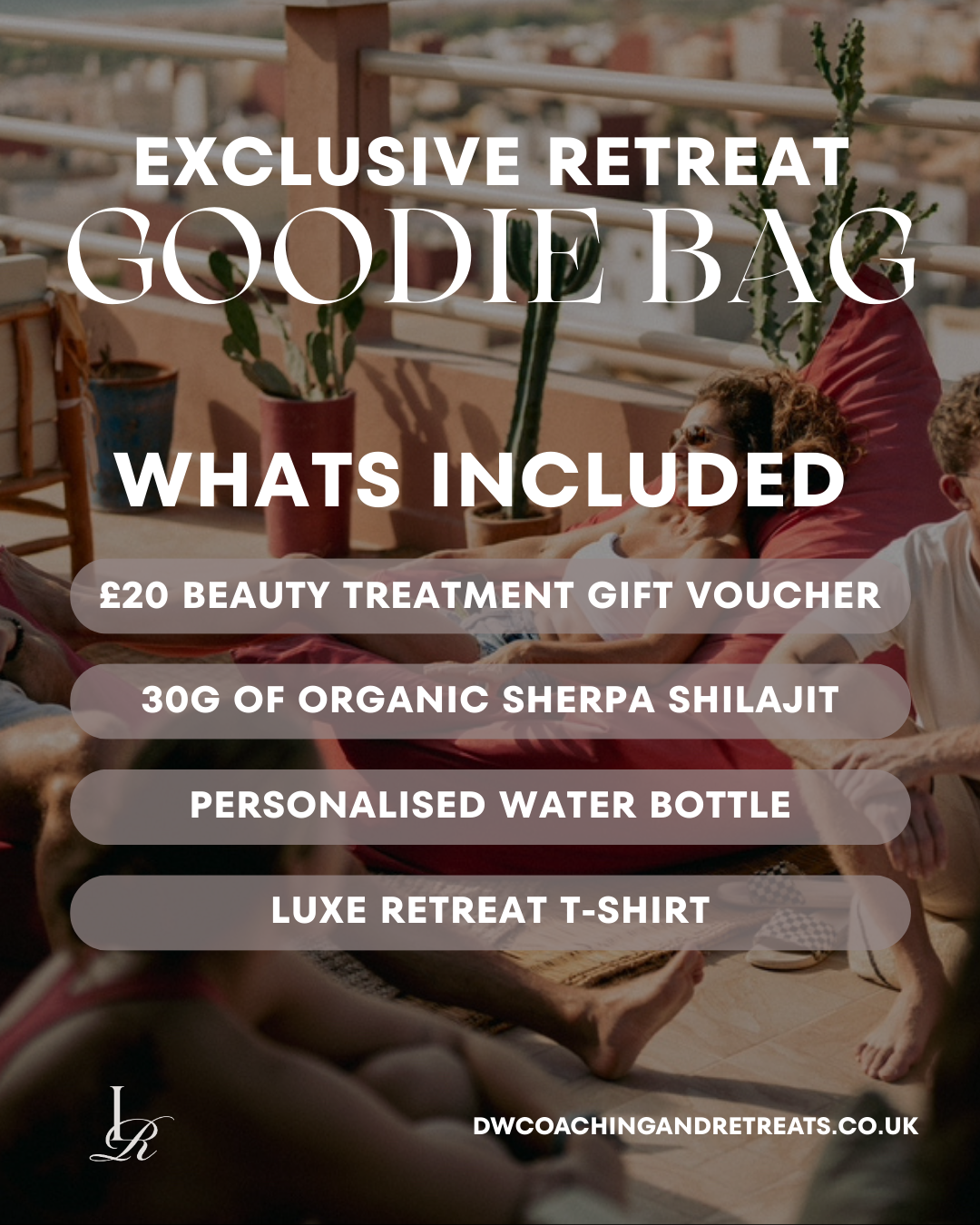 A promotional flyer for an exclusive retreat offering a goodie bag that includes a £20 beauty treatment gift voucher, 30g of organic Sherpa Shilajit, a personalized water bottle, and a Luxe Retreat T-shirt. The background features people relaxing on