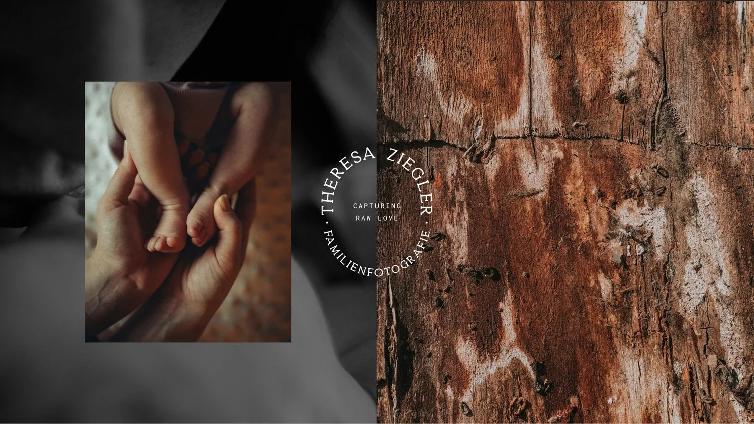 Branding für Theresa Ziegler Familienfotografie: Babyfüße in den Händen einer Mutter neben rauer Baumrinde, dazwischen das runde Emblem mit dem Claim „Capturing Raw Love“