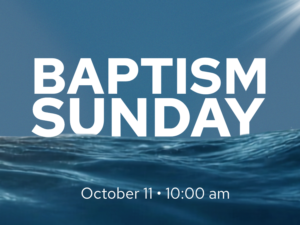 Baptism Sunday | October 11
