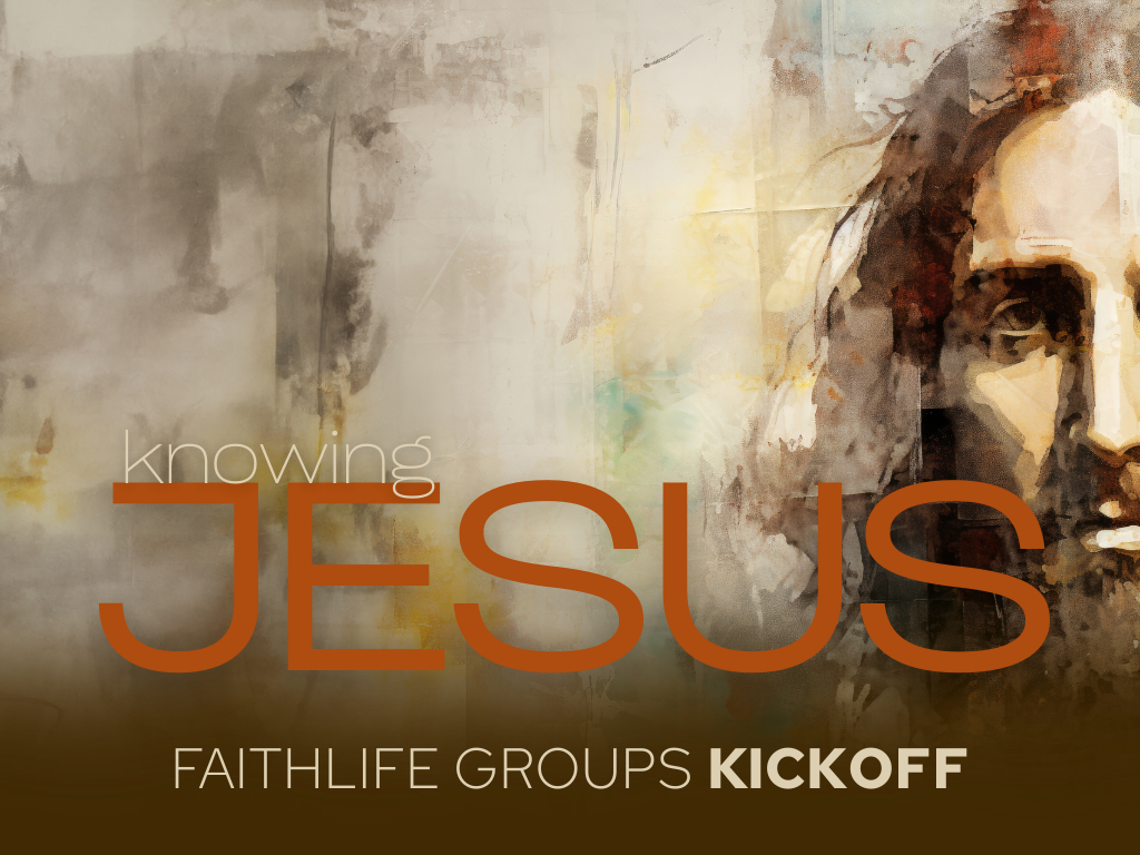 Knowing Jesus Groups Kickoff | September 8
