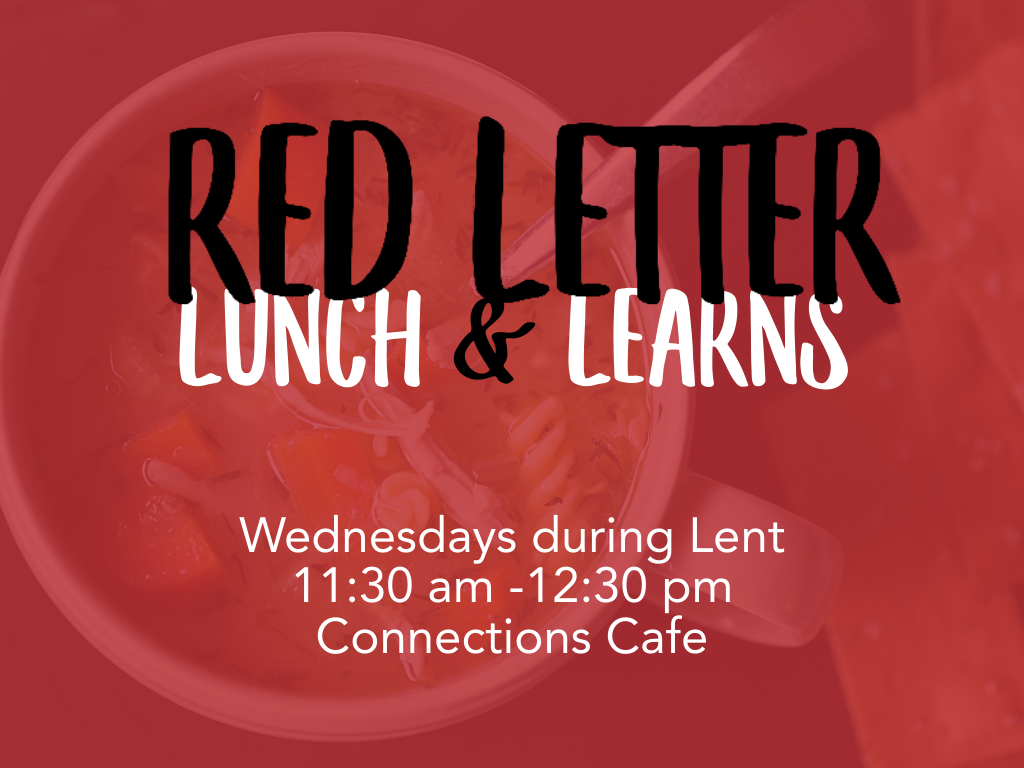 Red Letter Lunch & Learns | Wednesdays in Lent