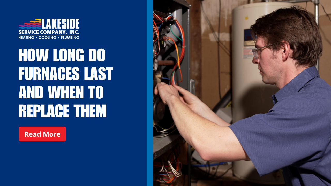 How Long Do Furnaces Last and When to Replace Them