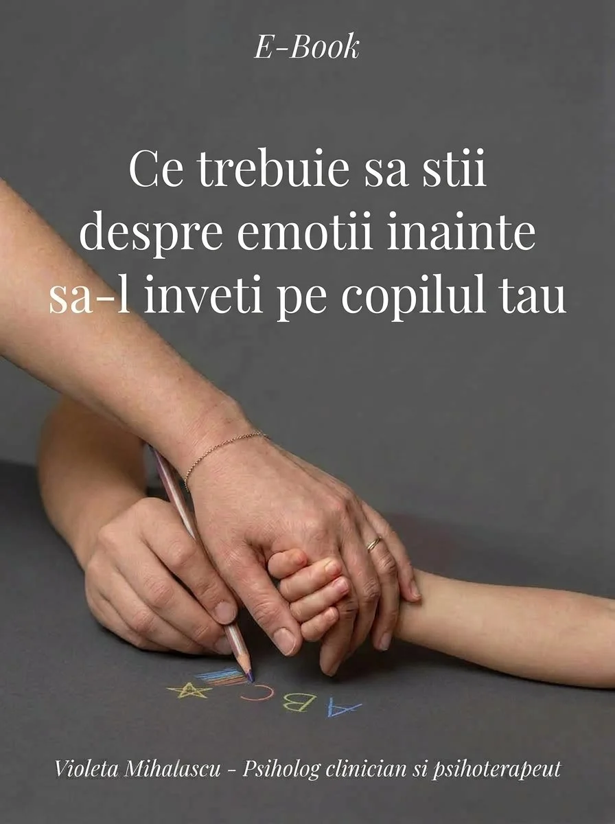 Ce trebuie să știi despre emoții înainte să îți înveți copilul