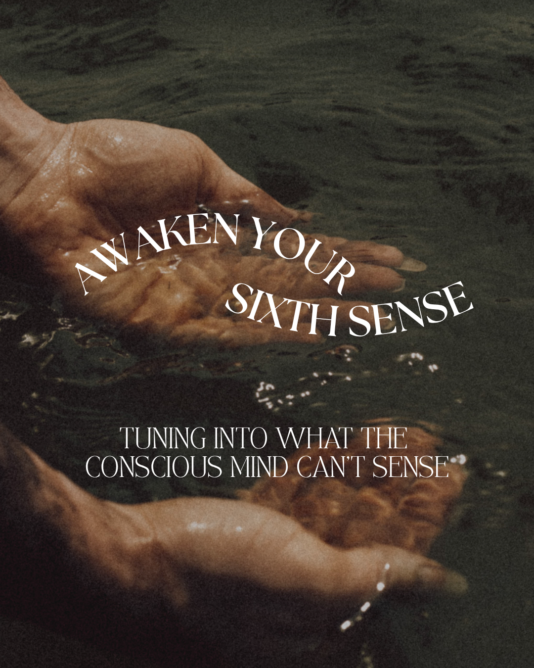 Awaken your Sixth Sense