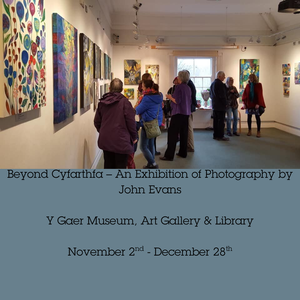 Beyond Cyfarthfa – An Exhibition of Photography by John Evans