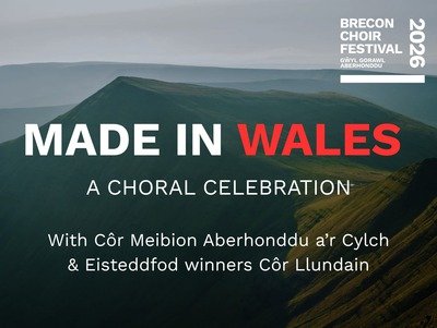 Brecon Choir Festival presents Made in Wales: A Choral Celebration