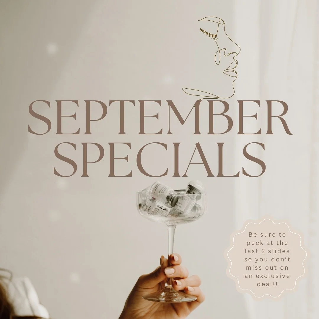 🍂SEPTEMBER SPECIALS🍂

🍂 FREE LIP FLIP with 45 units of Botox/Dyspot/Xeomin

🍂 ARIESSENCE $700

🍂 10% OFF ALL ZO CLEANSERS

🍂 September Signature Facial $115

🍂 Hydrafacial $225 with FREE Lymphatic Drainage

And celebrate our birthday month wit
