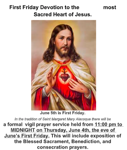 Saint Margaret Mary Alacoque held her Holy Hour before the Blessed Sacrament on the eve of First Friday’s. Keeping with that tradition we will hold a Holy Hour prior to the 1st Friday.