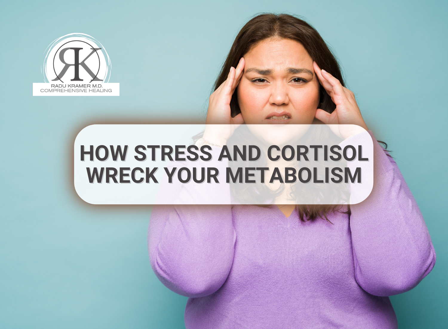 How Stress and Cortisol Wreck Your Metabolism