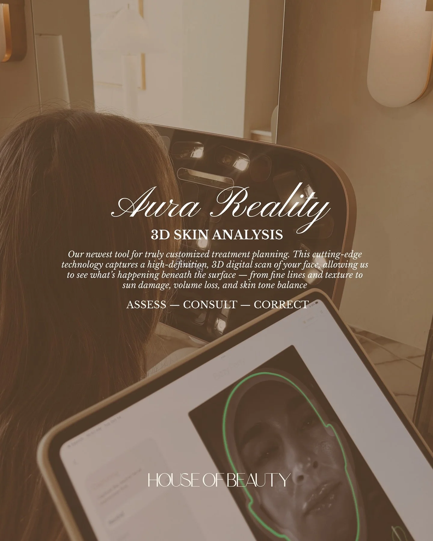 with our new Aura Reality 3D Skin Analysis, we can assess your skin in detail, consult with precision, and correct concerns with confidence. 

beauty backed with data !!