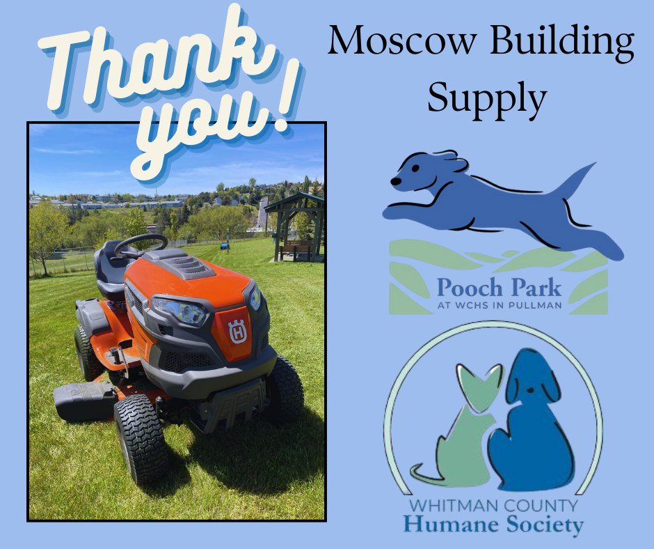 Thank you to Moscow Building Supply for making the purchase of our new mower possible! 

@mbspbs @whitmanpets @poochparkwchs