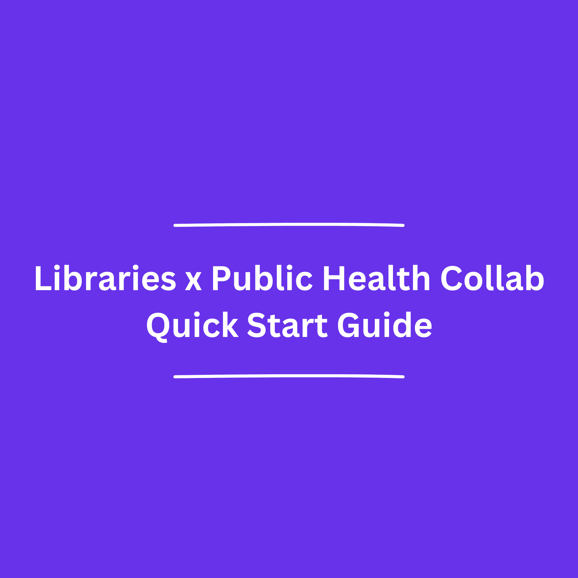 Libraries x Public Health Quick Start Guide- FREE