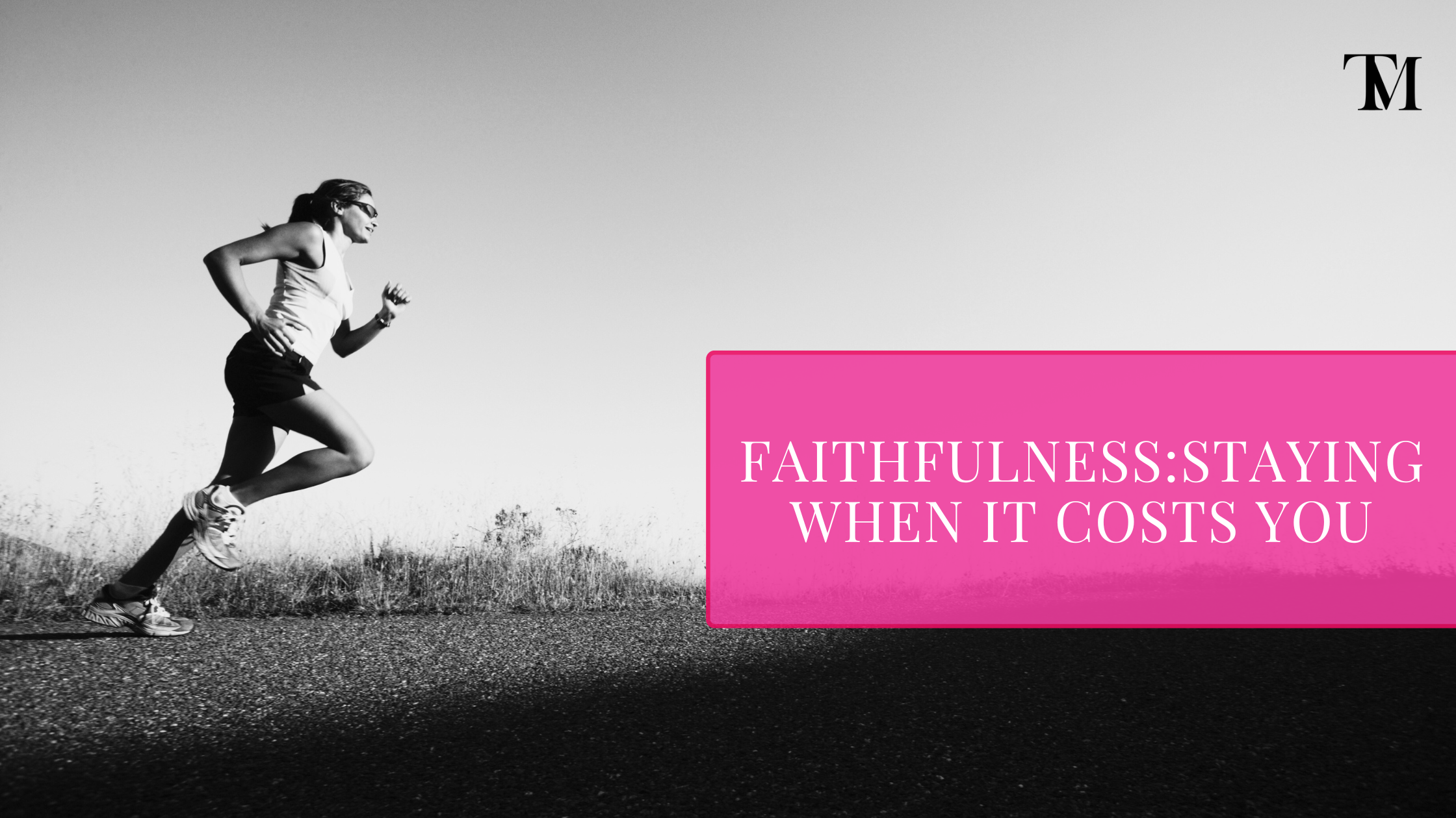 Faithfulness: Staying When It Costs You