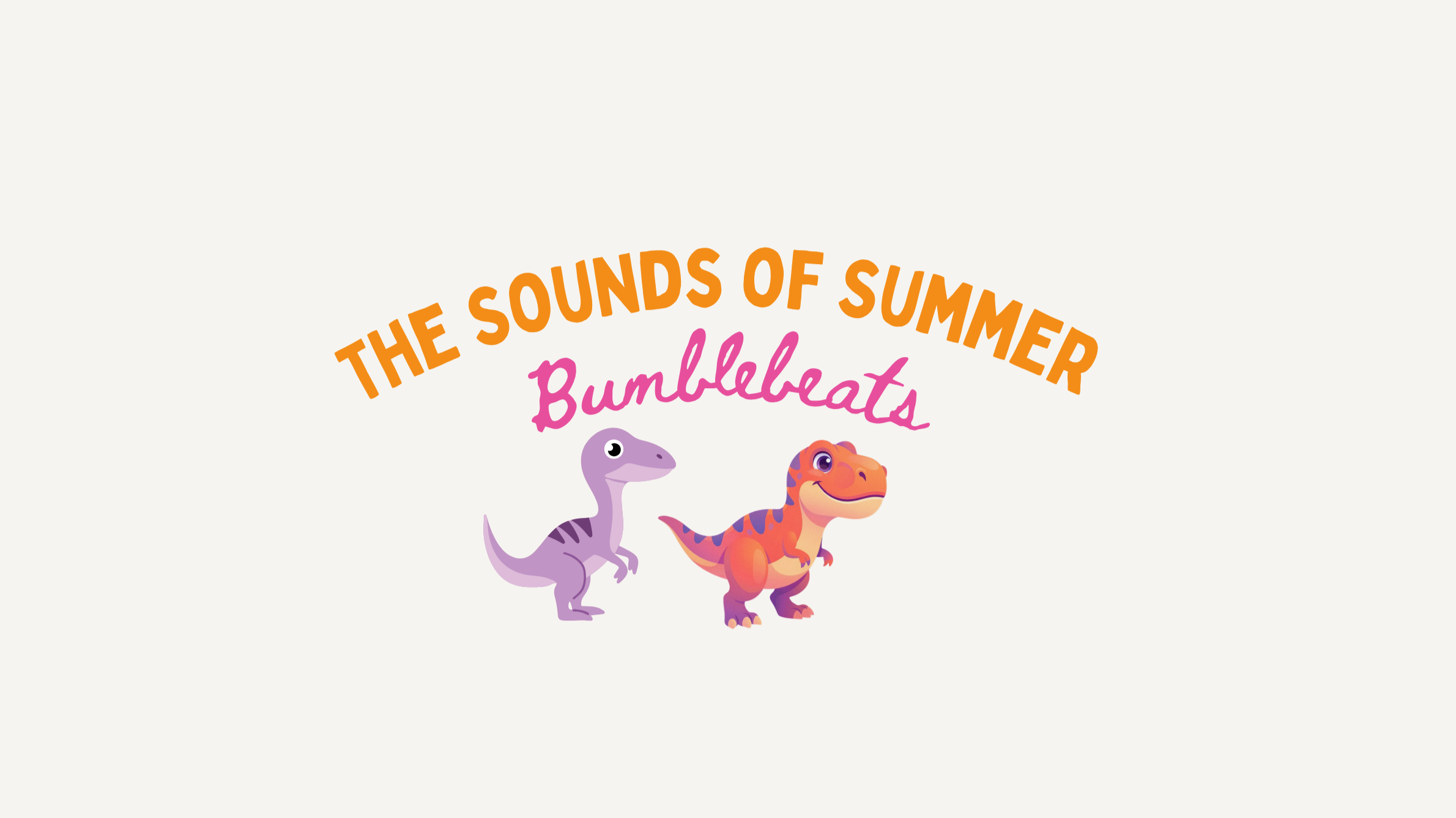 The Sounds of Summer: Bumblebeats(Dinosaurs)