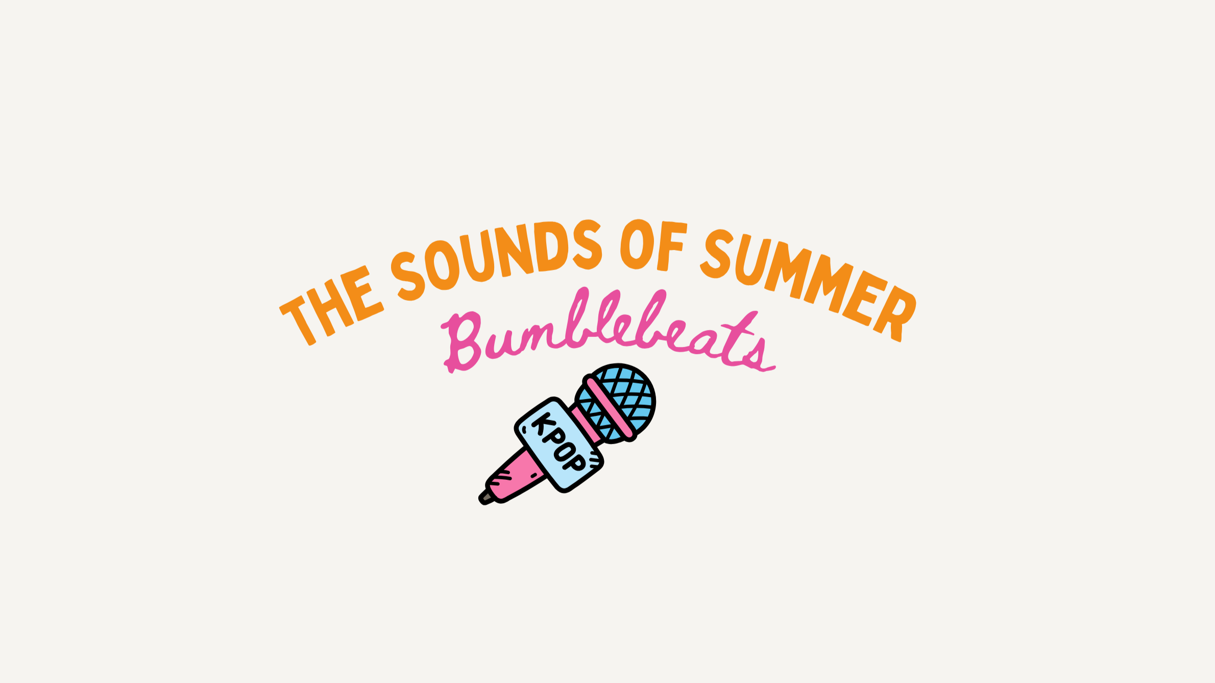The Sounds of Summer: Bumblebeats(K-Pop) 