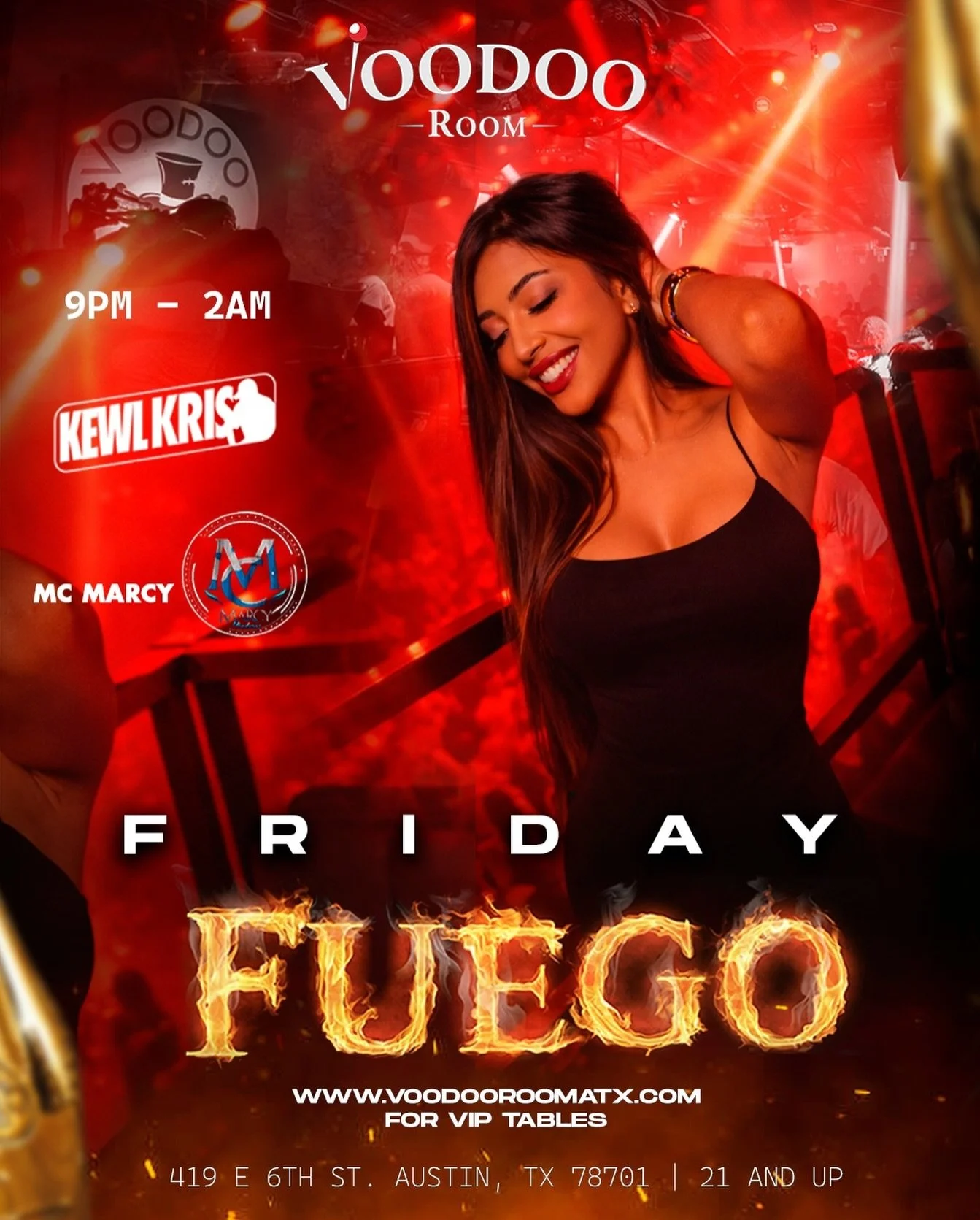 TONIGHT 🔥
Friday FUEGO at Voodoo Room 😈
9PM &ndash; 2AM

💥 DJ Kewl Kris on the decks
🎤 MC Marcy setting the vibe
🔥 Latin + Hip-Hop + Party energy ALL night

📍 419 E 6th St, Austin
🔞 21+
🍾 VIP Tables available

Pull up, dress fly, and let&rsqu