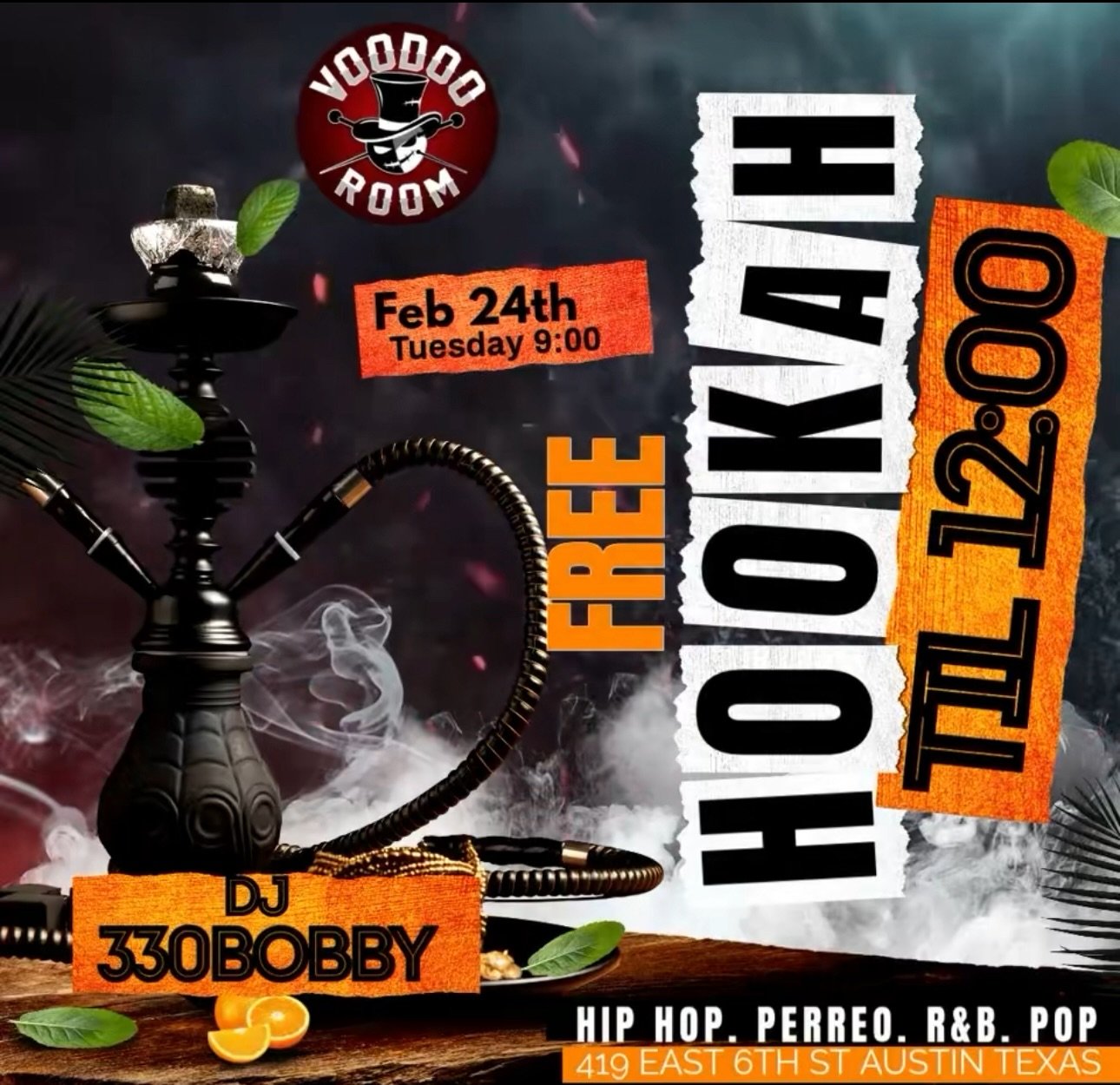 🔥 FREE HOOKAH TIL 12AM 🔥

Tonight we taking over the Voodoo Room 😈💨
Pull up early &amp; catch the FREE vibes before midnight.

📍 419 East 6th St &ndash; Austin, Texas
🗓 Feb 24th | ⏰ 9PM

Music by DJ 330Bobby 🎧
Hip Hop &bull; Perreo &bull; R&am