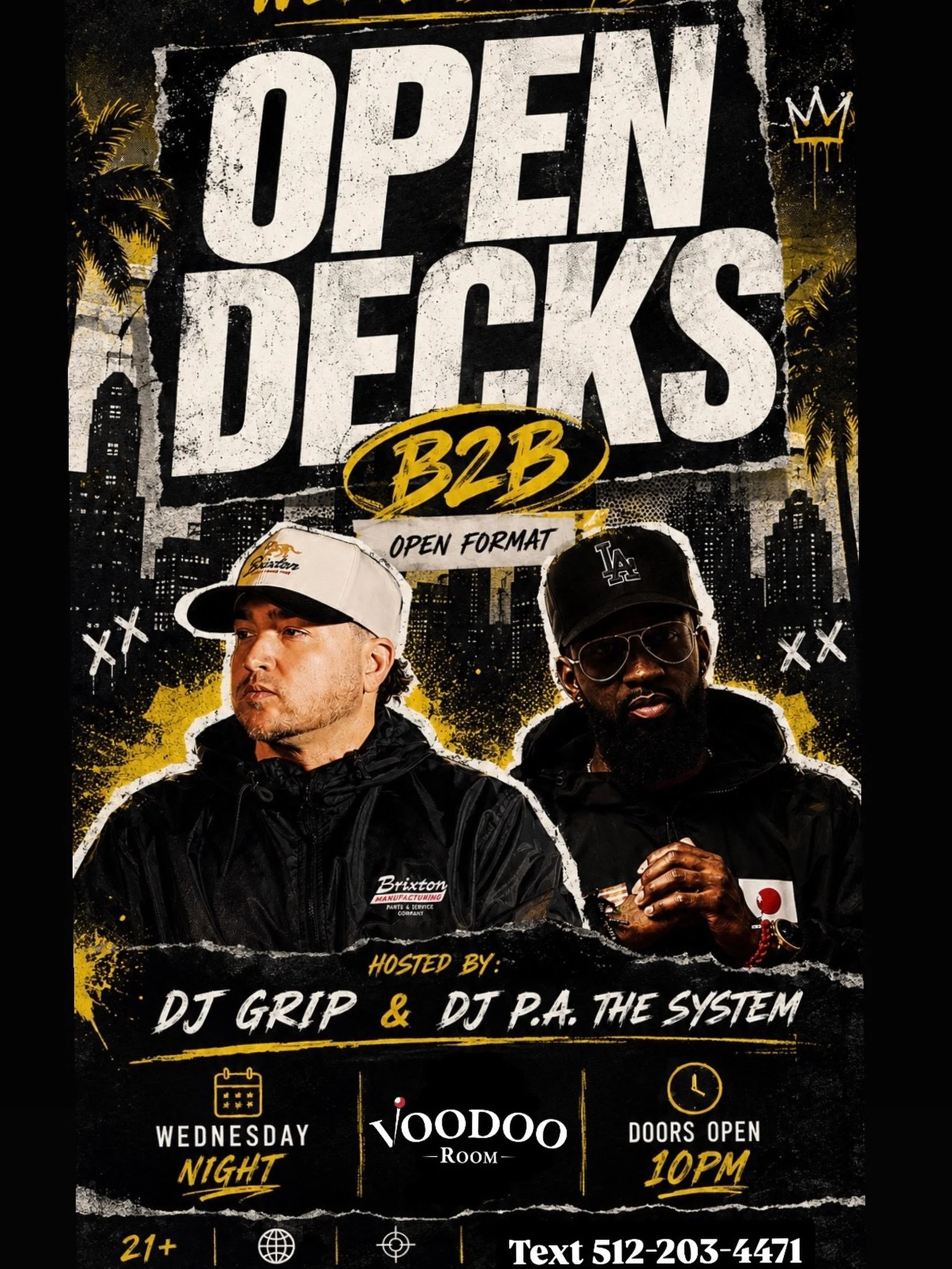 🚨 WEDNESDAY NIGHT AT VOODOO ROOM ATX 🚨

OPEN DECKS B2B is going DOWN tonight 🔥
Pull up and catch the vibes with DJ Grip &amp; DJ P.A. The System spinning open format all night long 🎶

📍 Voodoo Room ATX
🕙 Doors Open at 10PM
🔞 21+
🎧 Open Decks 
