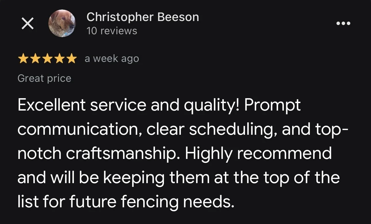 Review text for a fencing service, praising excellent service, communication, scheduling, craftsmanship, and recommending keeping them at the top of the list for future fencing needs.